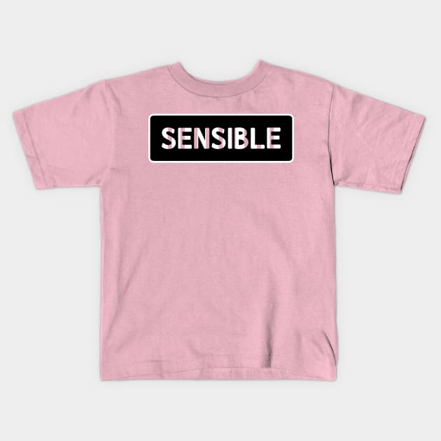 SENSIBLE Kids T-Shirt by TheCreatedLight